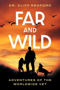 Far & Wild | Dr.Cliff Worldwide Vet